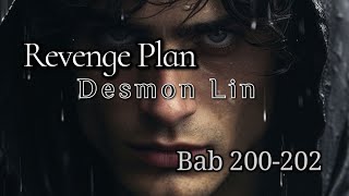 Bab 200202  Revenge Plan  Desmon Lin [upl. by Nythsa]