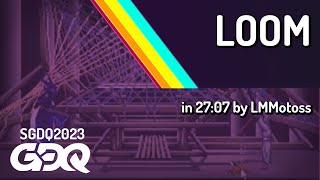 Loom by LMMotoss in 2707  Summer Games Done Quick 2023 [upl. by Campbell]