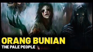 ORANG BUNIAN  THE PALE PEOPLE  URBAN LEGENDS [upl. by Noyad]