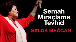 Selda Bağcan  Semah Miraçlama Tevhid [upl. by Ekusoyr]