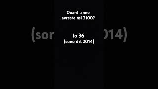 Quanti anni avreste nel 2100 [upl. by Robb]