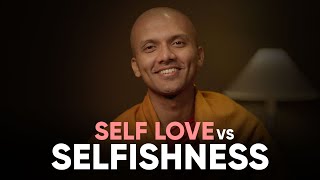 How to differentiate self love from selfishness  Buddhism In English [upl. by Ednutabab592]