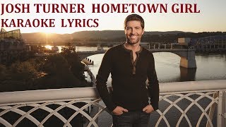 JOSH TURNER  HOMETOWN GIRL KARAOKE COVER LYRICS [upl. by Anad]