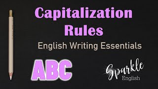 Capitalization Rules  When to Use Uppercase and Capital Letters  English Writing Essentials  ESL [upl. by Mariel]