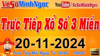 Xổ Số Minh Ngọc Trực Tiếp Xổ Số Ngày 20112024 KQXS Miền Nam XSMN Miền Trung XSMT Miền Bắc XSMB [upl. by Erreit979]