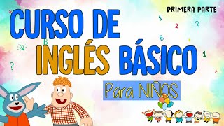 Curso GRATIS de INGLÉS BÁSICO para niños  Parte 1 [upl. by Arlyne]