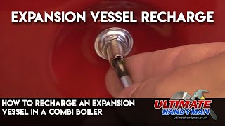 How to recharge an expansion vessel in a combi boiler [upl. by Marquez504]