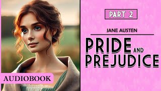 Pride and Prejudice  Part 2 AUDIOBOOK [upl. by Yasnyl]