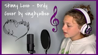 Skinny Love  Birdy  Cover by singbyellise [upl. by Amled]