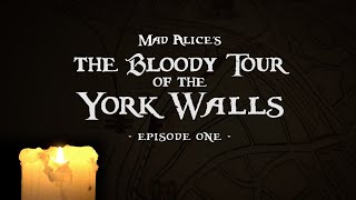 Mad Alices The Bloody Tour of the York Walls  episode ONE [upl. by Ahsitaf]