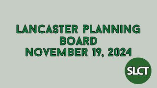 Lancaster Planning Board  November 19 2024 [upl. by Fara]