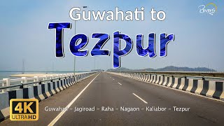 Guwahati to Tezpur  Jagiroad Raha Nagaon Kaliabor  Assam  4K Drive [upl. by Nonnac]