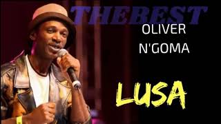 OLIVER NGOMA LUSA LYRICS osiepewired [upl. by Gelasias]