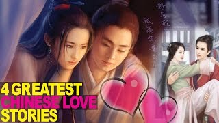 4 GREATEST Chinese Love Stories Ever Told [upl. by Anauqahs]