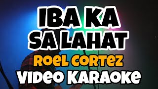 IBA KA SA LAHAT  ROEL CORTEZ KARAOKE VERSION KARAOKE MASTER OFFICIAL [upl. by Tak]