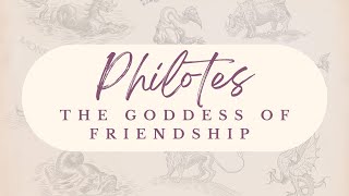 Philotes The Goddess of Friendship  Greek Mythology [upl. by Eintihw289]