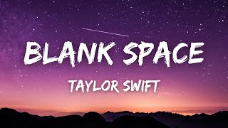 Taylor Swift  Blank Space Lyrics [upl. by Ajiram]