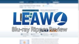 Leawo BluRay Ripper Overview  CONVERT BLURAYS AND DVDS [upl. by Ajet519]