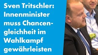 Sven W Tritschler Chancengleichheit von Parteien im Wahlkampf gewährleisten [upl. by Lebisor78]