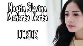 Nagita Slavina  Menerka Nerka official lyric video [upl. by Tombaugh]