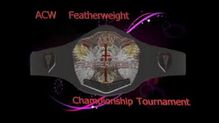 ACW Featherweight Championship Tournament [upl. by Lucia8]