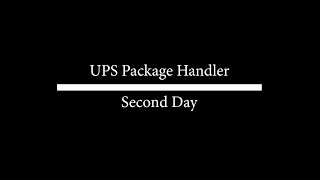 UPS Package Handler  Second Day [upl. by Kyne]