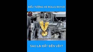 Tại sao biểu tượng xe Rolls Royce lại đắt đến thế shorts shortvideo review [upl. by Hoashis]