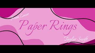 Paper RingsTaylor Swift FULL VERSION [upl. by Sjoberg]