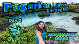 DAY 2  PART 1  BICOL RIDE 2022  PAGURIRAN LAGOON  SORSOGON [upl. by Georgeta923]