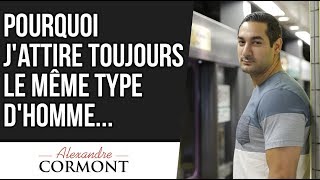 Pourquoi jattire toujours le même type dhomme [upl. by Sam]