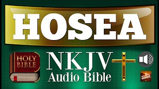 HOSEA NKJV HOLY BIBLE AUDIO VERSE BY VERSE DRAMATIZED [upl. by Koziel172]