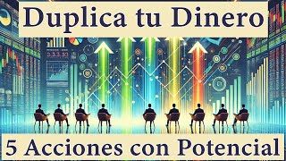 5 Acciones con Potencial para Duplicar tu Dinero ¿Inviertes [upl. by Ailema]