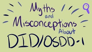 31 Myths and Misconceptions About DIDOSDD [upl. by Naval]