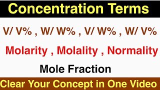 Molarity  Normality  Molality  Mole Fraction  VV  VW  WV   WW [upl. by Aneerbas]