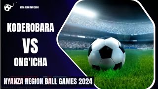 Koderobara Koses VS Ongicha sec Nyanza region ball games 2024 [upl. by Mages]