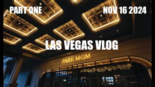 Las Vegas Vlog  Part One  November 16 2024  My Best First NightEVER [upl. by Boony]