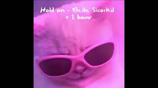 Hold on  Belle Sisokil  1 hour [upl. by Cristen731]