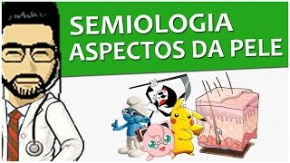 Semiologia 09  Aspectos da pele  Propedêutica Vídeo Aula [upl. by Sidwohl]