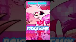 Poison Remix  Hazbin Hotel  hazbinhotel angeldust remix [upl. by Phox]