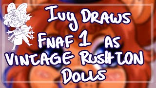 Ivy draws FNAF as 1950s Rushton Dolls part 1 [upl. by Boggs747]