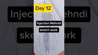 Day 12 Injection Mehndi sketch work shorts youtubeshorts youtubeshorts injectionmehndi mehndi [upl. by Beitris]