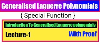 Generalised Laguerre Polynomial  Introduction Generalised Laguerre Polynomial  MSc [upl. by Olli714]