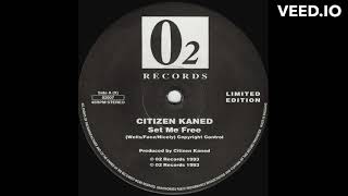 Citizen Kaned  Set Me Free  1993 [upl. by Rudelson]