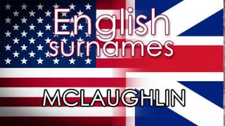 English surnames MCLAUGHLIN  pronounce [upl. by Aphra]