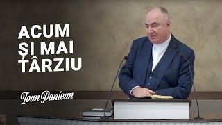 Ioan Panican  Acum și mai târziu [upl. by Mehalek]