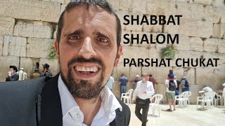 SHABBAT SHALOM  PARASHAT CHUKAT [upl. by Yona]