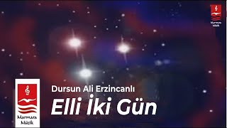 DURSUN ALİ ERZİNCANLI quotELLİ İKİ GÜNquot [upl. by Hume]