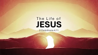 The Life of Jesus [upl. by Stroud]