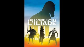 Les grands mythes LIliade  Lheure des sacrifices épisode 210 [upl. by Olnek]