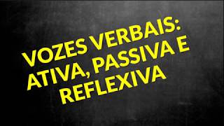 📌 Vozes Verbais Ativa Passiva e Reflexiva Prof Alda [upl. by Hammond]